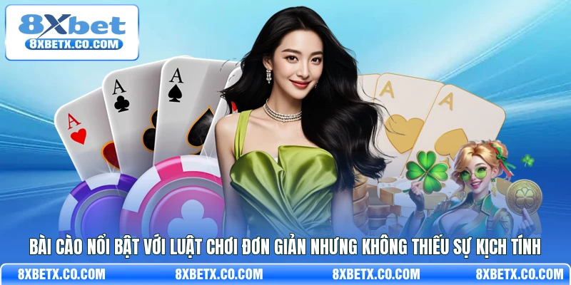 Bài cào nổi bật với luật chơi đơn giản nhưng không thiếu sự kịch tính 