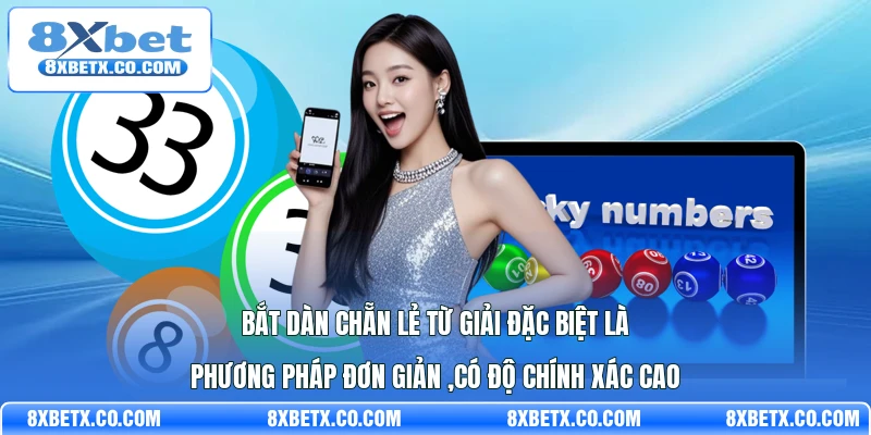 Bắt dàn chẵn lẻ từ giải đặc biệt là phương pháp đơn giản ,có độ chính xác cao