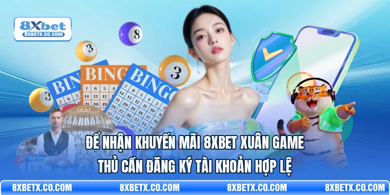Để nhận khuyến mãi 8Xbet xuân game thủ cần đăng ký tài khoản hợp lệ