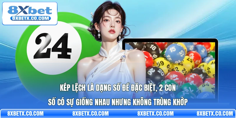 Kép lệch là dạng số đề đặc biệt, 2 con số có sự giống nhau nhưng không trùng khớp