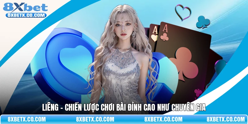 Liêng - Chiến lược chơi bài đỉnh cao như chuyên gia