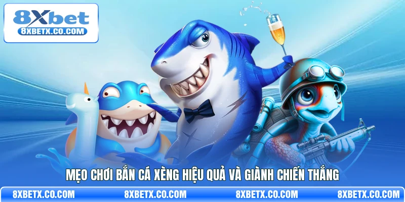 Mẹo chơi bắn cá xèng hiệu quả và giành chiến thắng