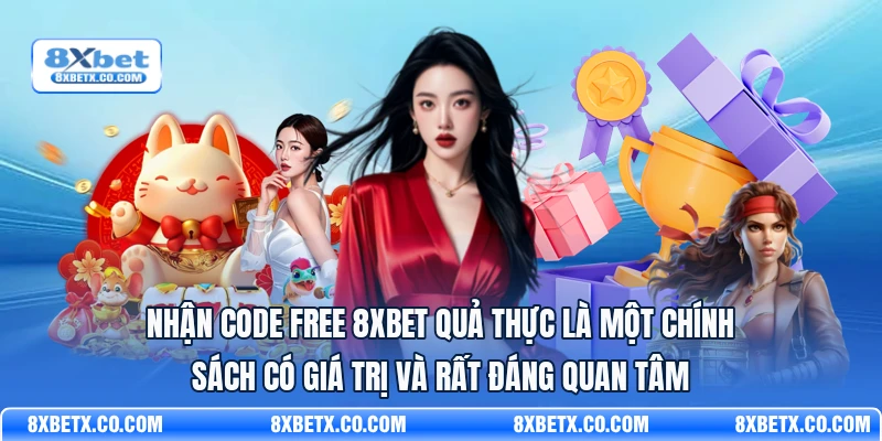 Nhận code free 8Xbet quả thực là một chính sách có giá trị và rất đáng quan tâm