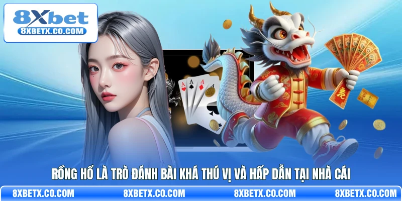 Rồng Hổ là trò đánh bài khá thú vị và hấp dẫn tại nhà cái