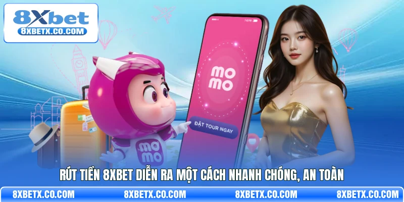Rút tiền 8Xbet diễn ra một cách nhanh chóng, an toàn