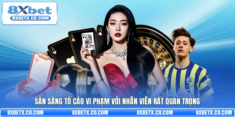 Sẵn sàng tố cáo vi phạm với nhân viên rất quan trọng