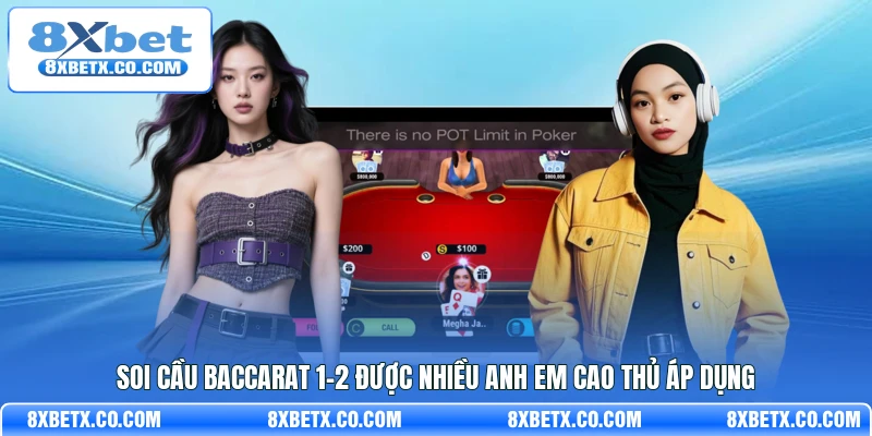Soi cầu Baccarat 1-2 được nhiều anh em cao thủ áp dụng
